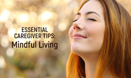 Caregiver Tips on Mindful Living